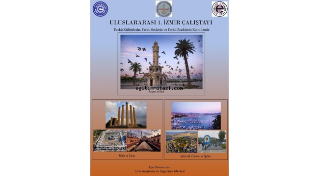 Ege Üniversitesinden “Uluslararası İzmir Çalıştayı”