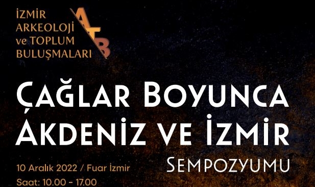 “Çağlar Boyunca Akdeniz ve İzmir Sempozyumu” 10 Aralık’ta başlıyor