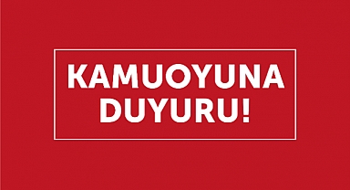 KAMUOYUNA DUYURU