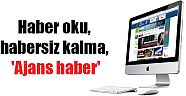 En Sıcak Haberler İnternet Üzerinden Ajans Haber Sayesinde Sizlerle Buluşuyor